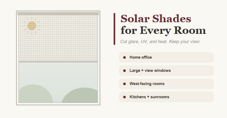 Solar shades for every room guide showing a solar shade that cuts glare and UV while keeping the view and daylight